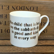 Load image into Gallery viewer, Celebrate a child's special day with this perfect birthday or christening present. Based on the traditional 'Sundays Child' nursery rhyme, this mug has beautifully decorated by hand with real platinum.