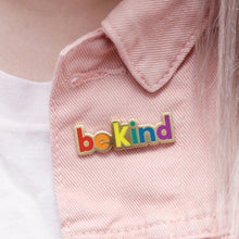 Load image into Gallery viewer, Be kind enamel pin

