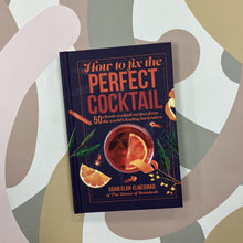 Load image into Gallery viewer, How to fix the perfect cocktail book
