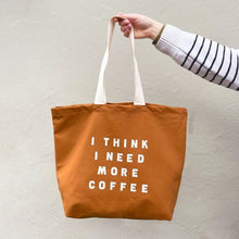 Load image into Gallery viewer, I think I need more coffee tote bag - tan
