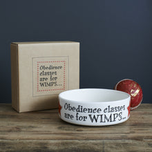 Load image into Gallery viewer, Obedience classes are for wimps dog bowl
