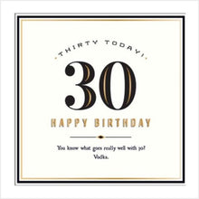 Load image into Gallery viewer, Thirty today! What goes well with 30? card
