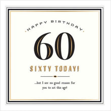 Load image into Gallery viewer, Sixty today! Act this age! card
