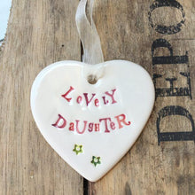 Load image into Gallery viewer, Lovely/special daughter handmade ceramic heart
