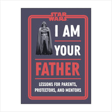 Load image into Gallery viewer, Star Wars:  I am your Father (lessons for parents) book

