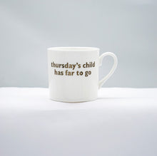 Load image into Gallery viewer, Thursday's child... mug white platinum
