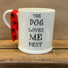 Load image into Gallery viewer, The dog loves me best mug
