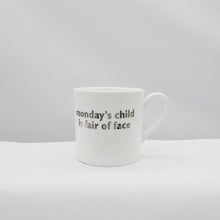Load image into Gallery viewer, Monday's child... mug white platinum
