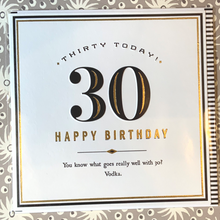 Load image into Gallery viewer, Thirty today! What goes well with 30? card
